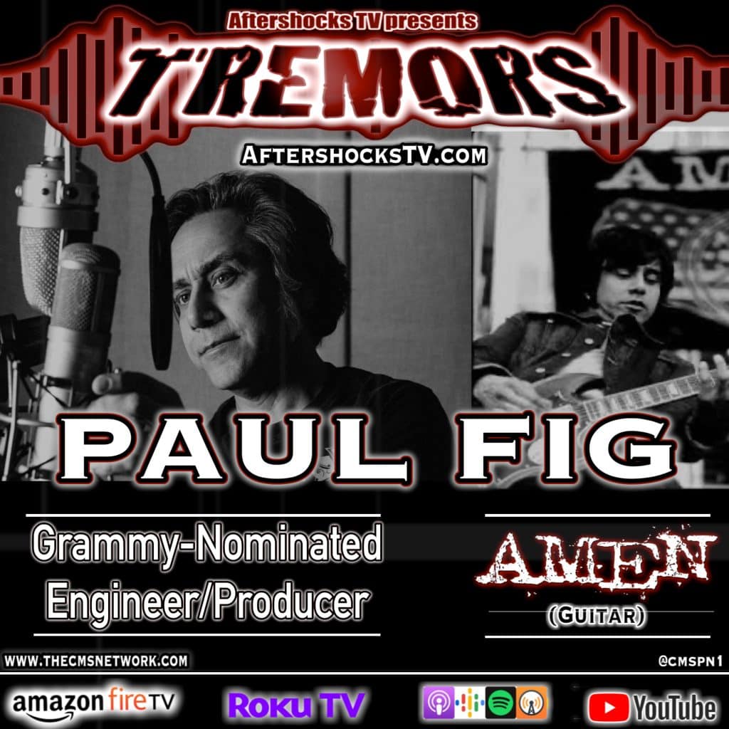 AS TREMORS | PAUL FIG (ex- Amen guitarist/Grammy nominated engineer & producer)